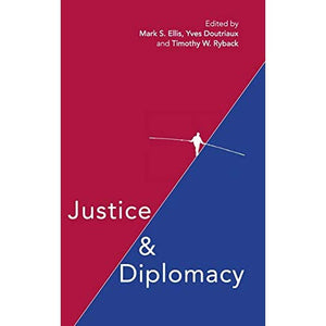 Justice and Diplomacy: Resolving Contradictions in Diplomatic Practice and International Humanitarian Law