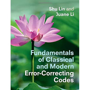 Fundamentals of Classical and Modern Error-Correcting Codes