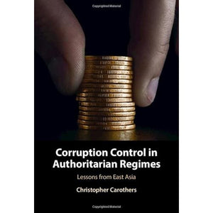 Corruption Control in Authoritarian Regimes: Lessons from East Asia