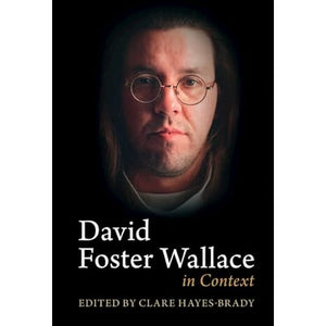 David Foster Wallace in Context (Literature in Context)