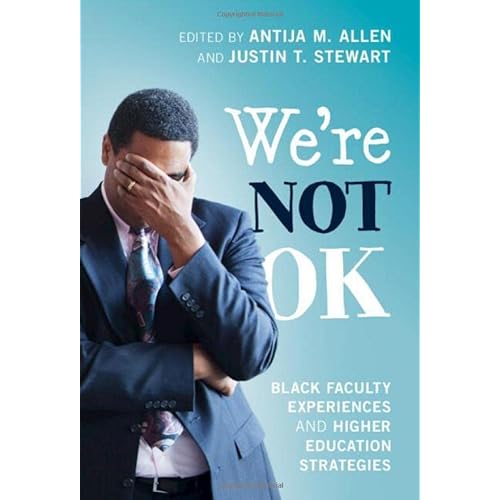 We're Not OK: Black Faculty Experiences and Higher Education Strategies