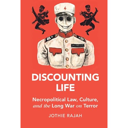 Discounting Life: Necropolitical Law, Culture, and the Long War on Terror (Cambridge Studies in Law and Society)