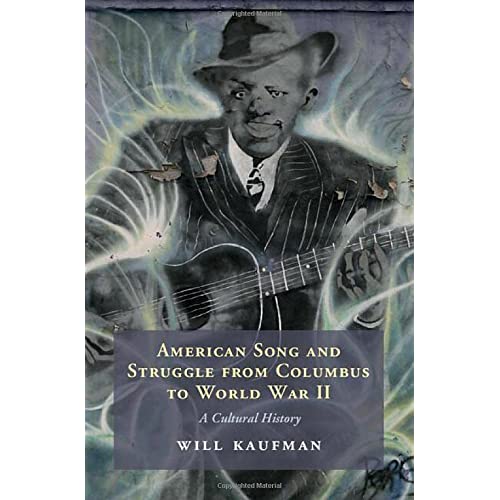 American Song and Struggle from Columbus to World War 2: A Cultural History