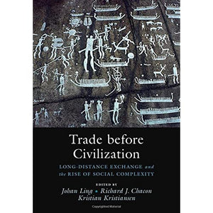 Trade before Civilization: Long Distance Exchange and the Rise of Social Complexity