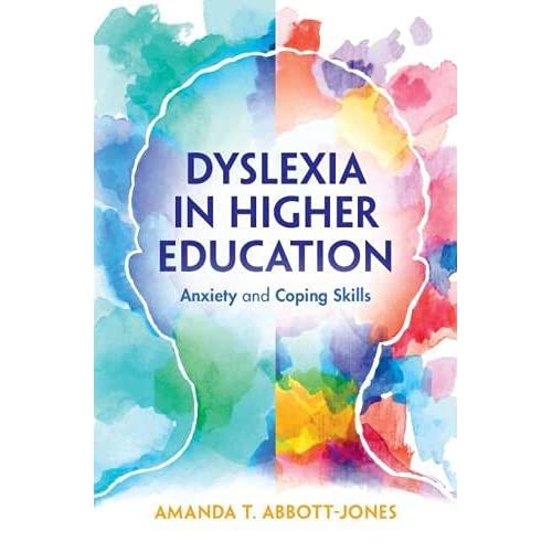 Dyslexia in Higher Education: Anxiety and Coping Skills