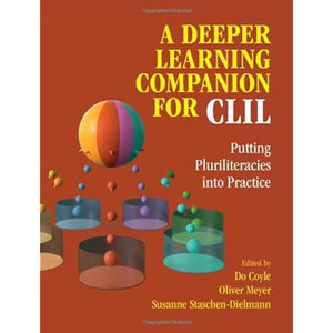 A Deeper Learning Companion for CLIL: Putting Pluriliteracies into Practice