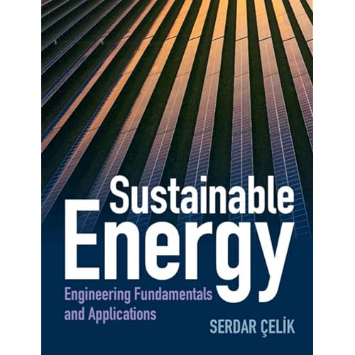 Sustainable Energy: Engineering Fundamentals and Applications