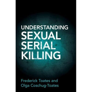 Understanding Sexual Serial Killing