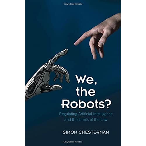 We, the Robots?: Regulating Artificial Intelligence and the Limits of the Law