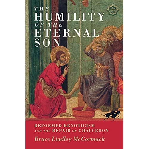 The Humility of the Eternal Son: Reformed Kenoticism and the Repair of Chalcedon: 18 (Current Issues in Theology, Series Number 18)