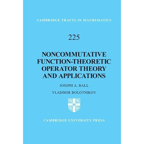 Noncommutative Function-Theoretic Operator Theory and Applications: 225 (Cambridge Tracts in Mathematics, Series Number 225)