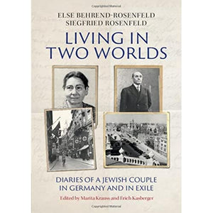 Living in Two Worlds: Diaries of a Jewish Couple in Germany and in Exile