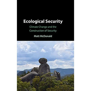 Ecological Security: Climate Change and the Construction of Security