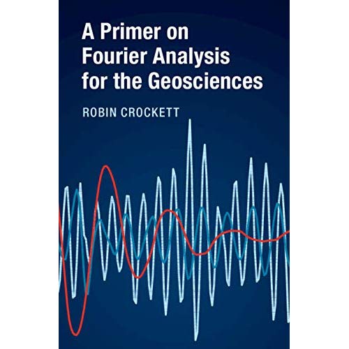 A Primer on Fourier Analysis for the Geosciences