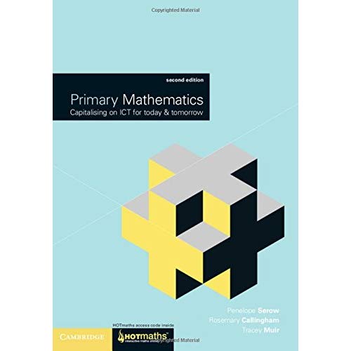 Primary Mathematics: Capitalising on ICT for Today and Tomorrow