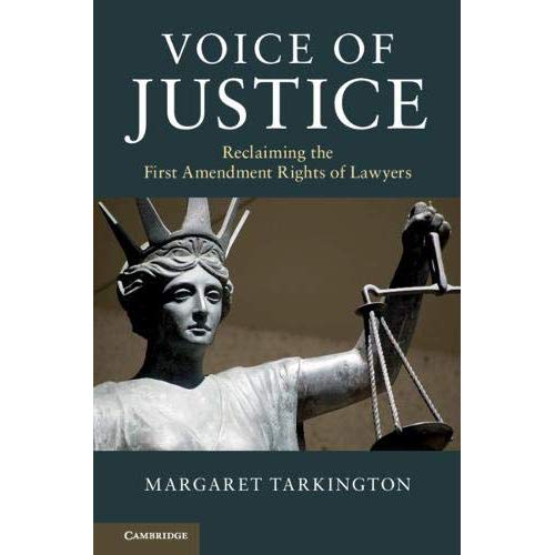 Voice of Justice: Reclaiming the First Amendment Rights of Lawyers