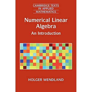 Numerical Linear Algebra: An Introduction (Cambridge Texts in Applied Mathematics)