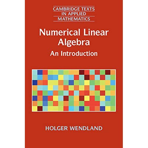 Numerical Linear Algebra: An Introduction (Cambridge Texts in Applied Mathematics)