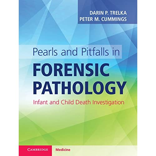 Pearls and Pitfalls in Forensic Pathology: Infant and Child Death Investigation
