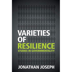 Varieties of Resilience: Studies in Governmentality