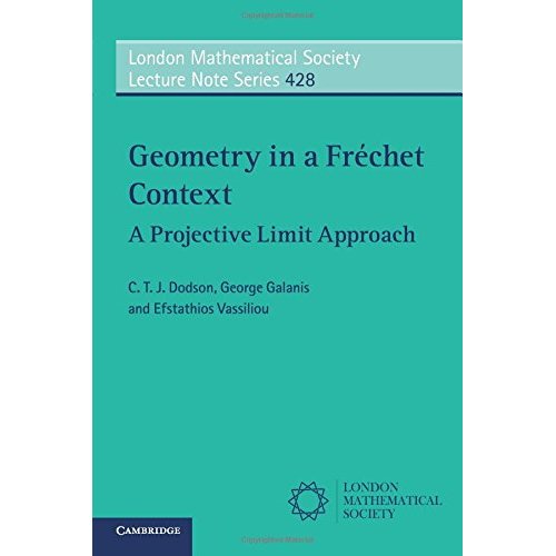 Geometry in a Fréchet Context (London Mathematical Society Lecture Note Series)