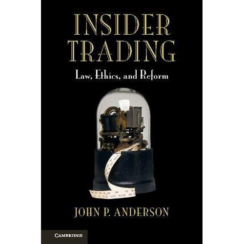 Insider Trading: Law, Ethics, and Reform