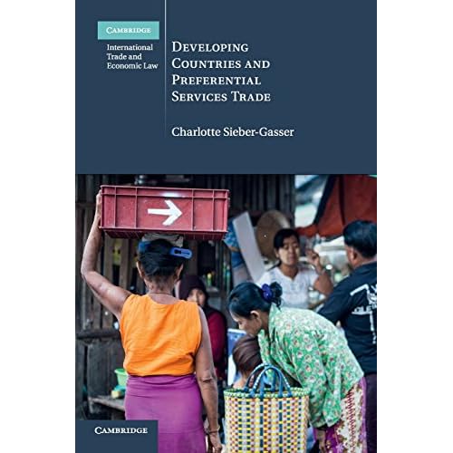 Developing Countries and Preferential Services Trade: 25 (Cambridge International Trade and Economic Law, Series Number 25)