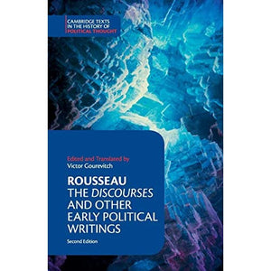 Rousseau: The Discourses and Other Early Political Writings (Cambridge Texts in the History of Political Thought)