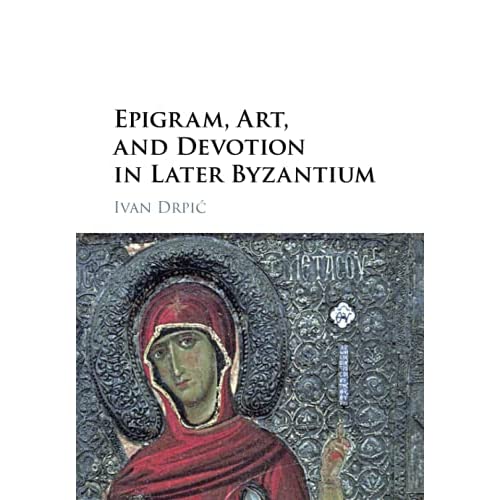 Epigram, Art, and Devotion in Later Byzantium