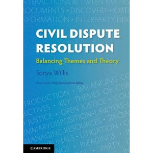 Civil Dispute Resolution: Balancing Themes and Theory