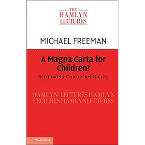 A Magna Carta for Children?: Rethinking Children's Rights (The Hamlyn Lectures)