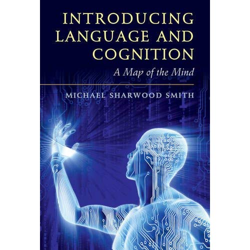 Introducing Language and Cognition: A Map of the Mind
