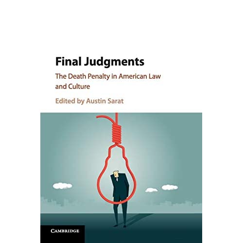 Final Judgments: The Death Penalty in American Law and Culture