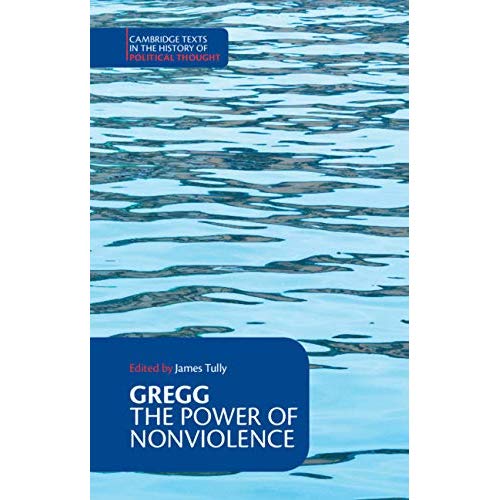 The Power of Nonviolence (Cambridge Texts in the History of Political Thought)