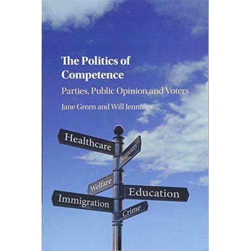 The Politics of Competence: Parties, Public Opinion and Voters