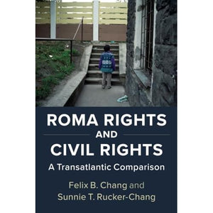 Roma Rights and Civil Rights: A Transatlantic Comparison