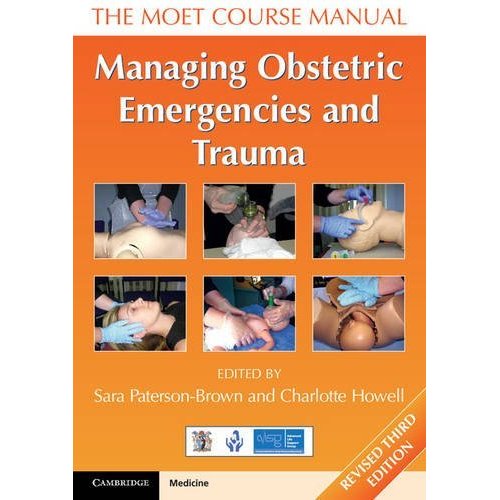 Managing Obstetric Emergencies and Trauma: The MOET Course Manual