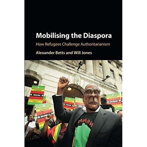 Mobilising the Diaspora: How Refugees Challenge Authoritarianism