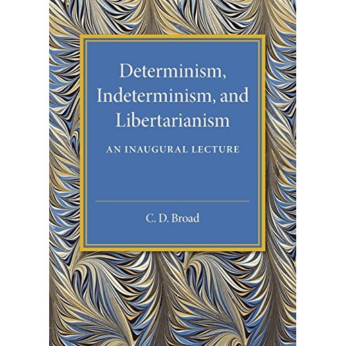 Determinism, Indeterminism, and Libertarianism: An Inaugural Lecture