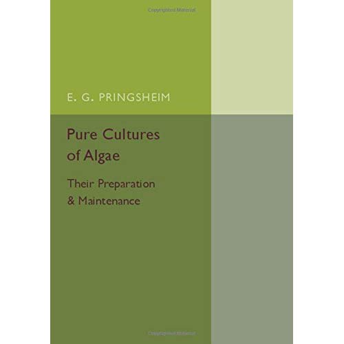 Pure Cultures of Algae: Their Preparation and Maintenance