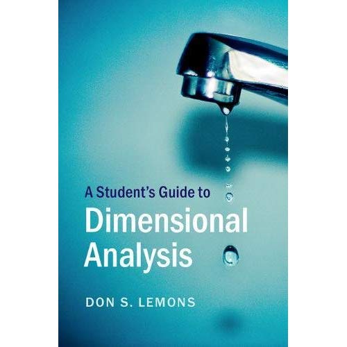 A Student's Guide to Dimensional Analysis (Student's Guides)