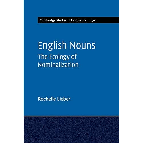 English Nouns: The Ecology of Nominalization (Cambridge Studies in Linguistics)