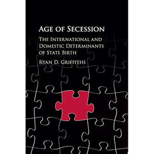 Age of Secession: The International and Domestic Determinants of State Birth