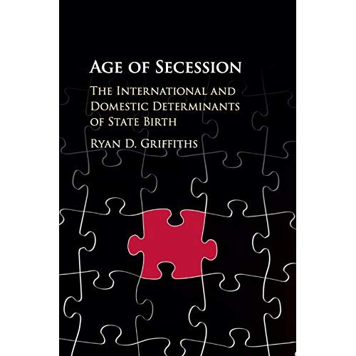 Age of Secession: The International and Domestic Determinants of State Birth