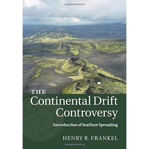 The Continental Drift Controversy: Introduction of Seafloor Spreading: Introduction of Seafloor Spreading: Volume 3