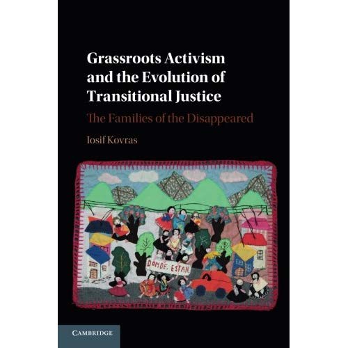 Grassroots Activism and the Evolution of Transitional Justice: The Families of the Disappeared