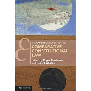 The Cambridge Companion to Comparative Constitutional Law (Cambridge Companions to Law)