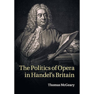 The Politics of Opera in Handel's Britain