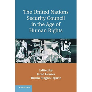 The United Nations Security Council in the Age of Human Rights