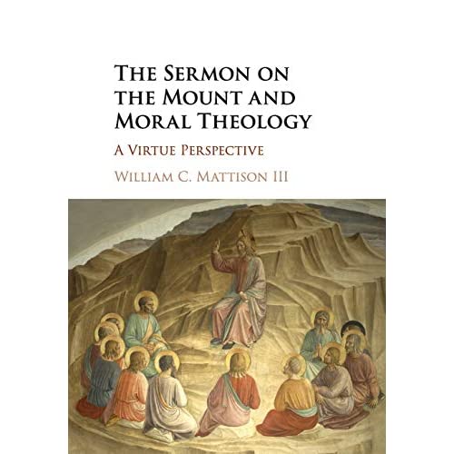 The Sermon on the Mount and Moral Theology: A Virtue Perspective